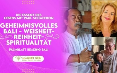 Geheimnisvolles Bali –  Weisheit-Reinheit-Spiritualität – die Essenz des Lebens mit Paul  Schaffron – Palmblatt Reading Bali – 05.06.2022