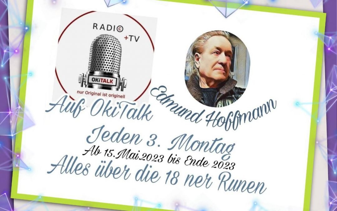 OKiTALK.news – Edmund Hoffmann – Runen fürs Leben – Hagal Runen für die Zeitenwende – 15.05.2023 –