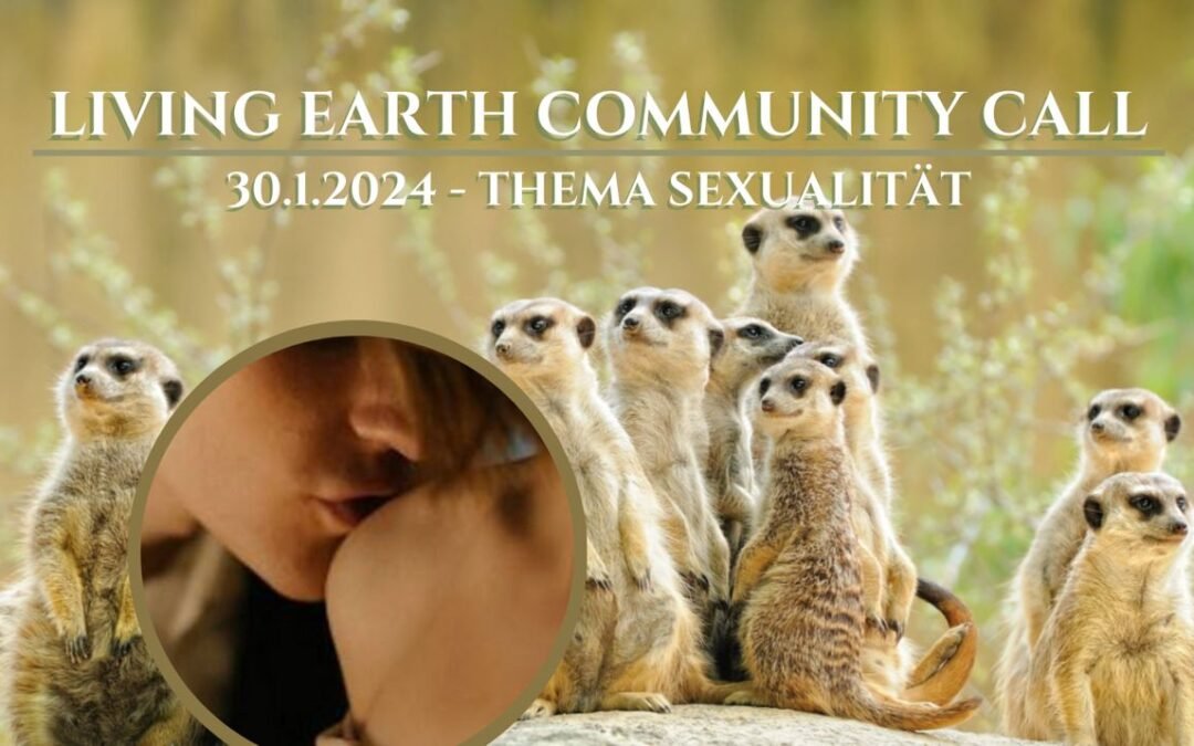 OKiTALK.news – Living Earth – Community Call – Let‘s Talk about Sex, Teil 2 – 30.01.2024 – 19 Uhr live –