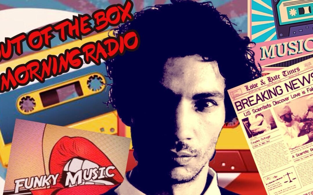 OUT OF THE BOX MORNING RADIO ++ 5.8.2025 ++ Musik und der aktuelle Irrsinn aus dem Feldversuch der Offenen Psychiatrie