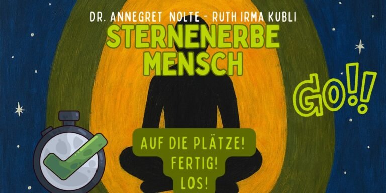 Sternenerbe Mensch – Auf die Plätze! Fertig! Los! mit Ruth Irma Kubli und Dr. Annegret Nolte