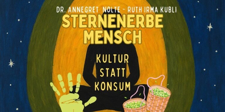 Sternenerbe Mensch – Kultur statt Konsum mit Ruth Irma Kubli und Dr. Annegret Nolte