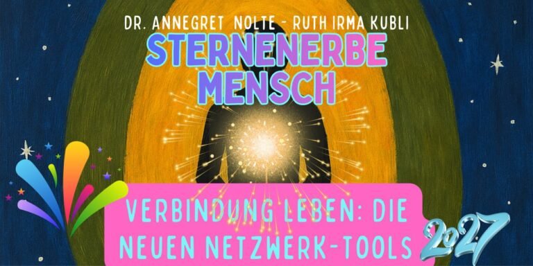Sternenerbe Mensch – Verbindung leben: Die neuen Netzwerk-Tools für 2027